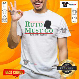 Nice Ruto Must Go Date With Destiny T-Shirt featuring bold text design and vibrant colors for stylish casual wear.