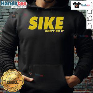 Trendy Nice-Sike-Dont-Do-It-Hoodie in black with bold text design, perfect for casual streetwear fashion.