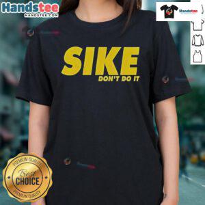 Nice Sike Don't Do It Ladies Tee featuring bold text design on a stylish women's t-shirt for casual wear.