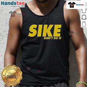 Nice Sike Don't Do It Tank Top featuring bold graphics and a stylish design, perfect for casual summer outfits.