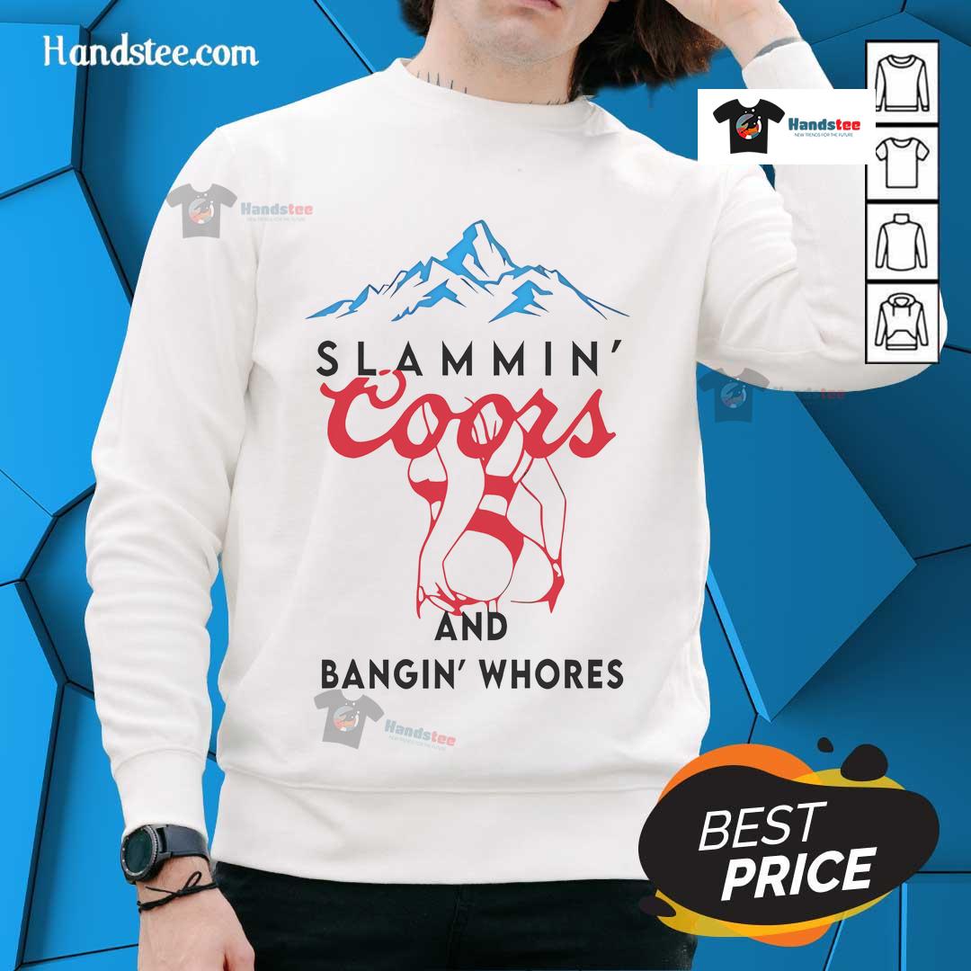 Alt Text: Cozy 'Nice Slammin Coors and Bangin Whores' sweatshirt featuring bold text design, perfect for casual wear.