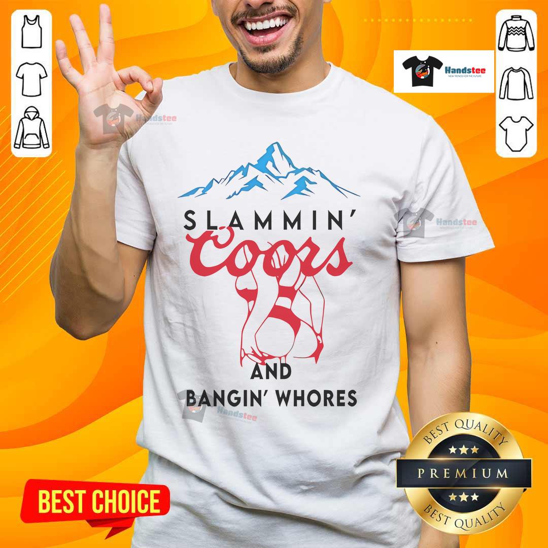 Nice Slammin' Coors And Bangin' Whores T-Shirt featuring bold graphics and vibrant colors, perfect for casual wear.