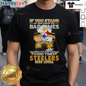Nice Snoopy Steelers T-Shirt featuring a motivational quote about standing through good and bad times together.