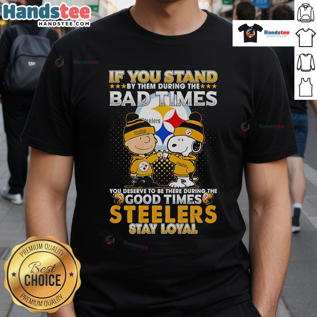 Nice Snoopy Steelers T-Shirt featuring a motivational quote about standing through good and bad times together.