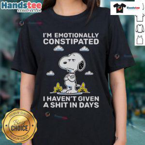 Funny Snoopy graphic tee for ladies featuring 'I'm Emotionally Constipated, I Haven't Given A Shit In Days' design.