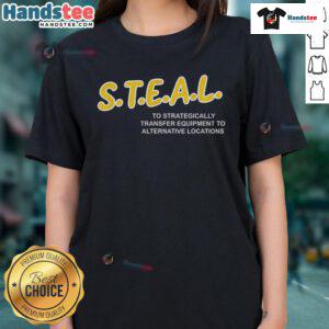 Stylish ladies' tee featuring 'Nice Steal To Strategically Transfer Equipment' design for alternative locations.