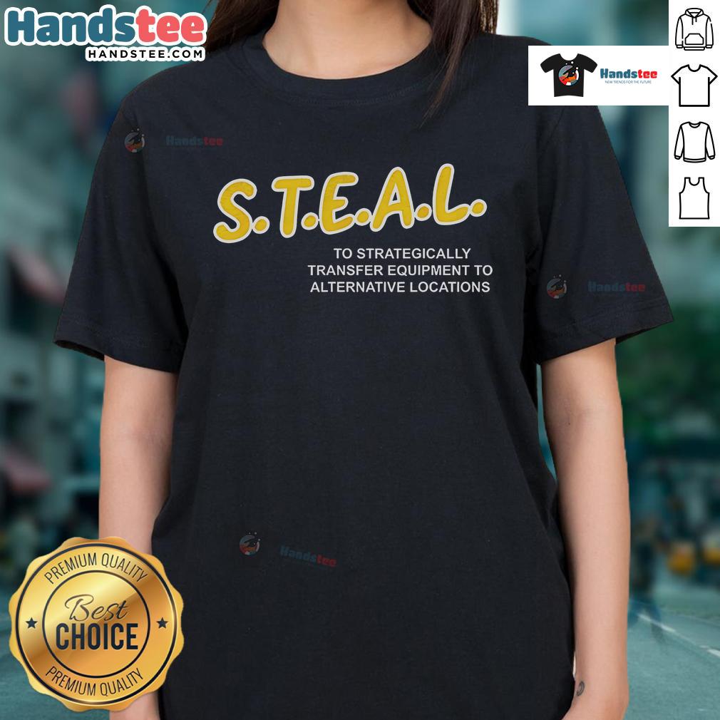 Stylish ladies' tee featuring 'Nice Steal To Strategically Transfer Equipment' design for alternative locations.