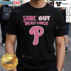 Nice Strike Out Breast Cancer Philadelphia Phillies T-Shirt featuring team logo and pink ribbon design for breast cancer awareness.