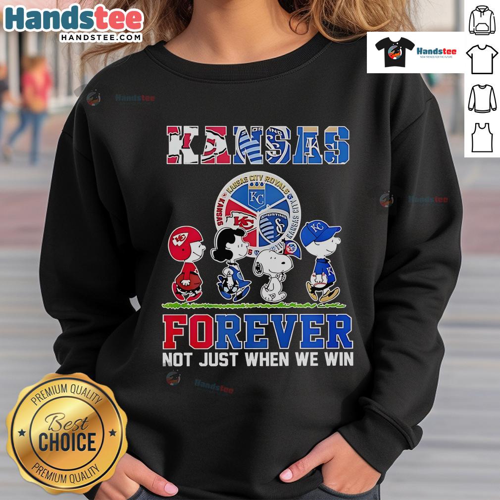 Nice The Peanuts Kansas sports teams sweatshirt featuring 'Crossing Forever Not Just When We Win' slogan.
