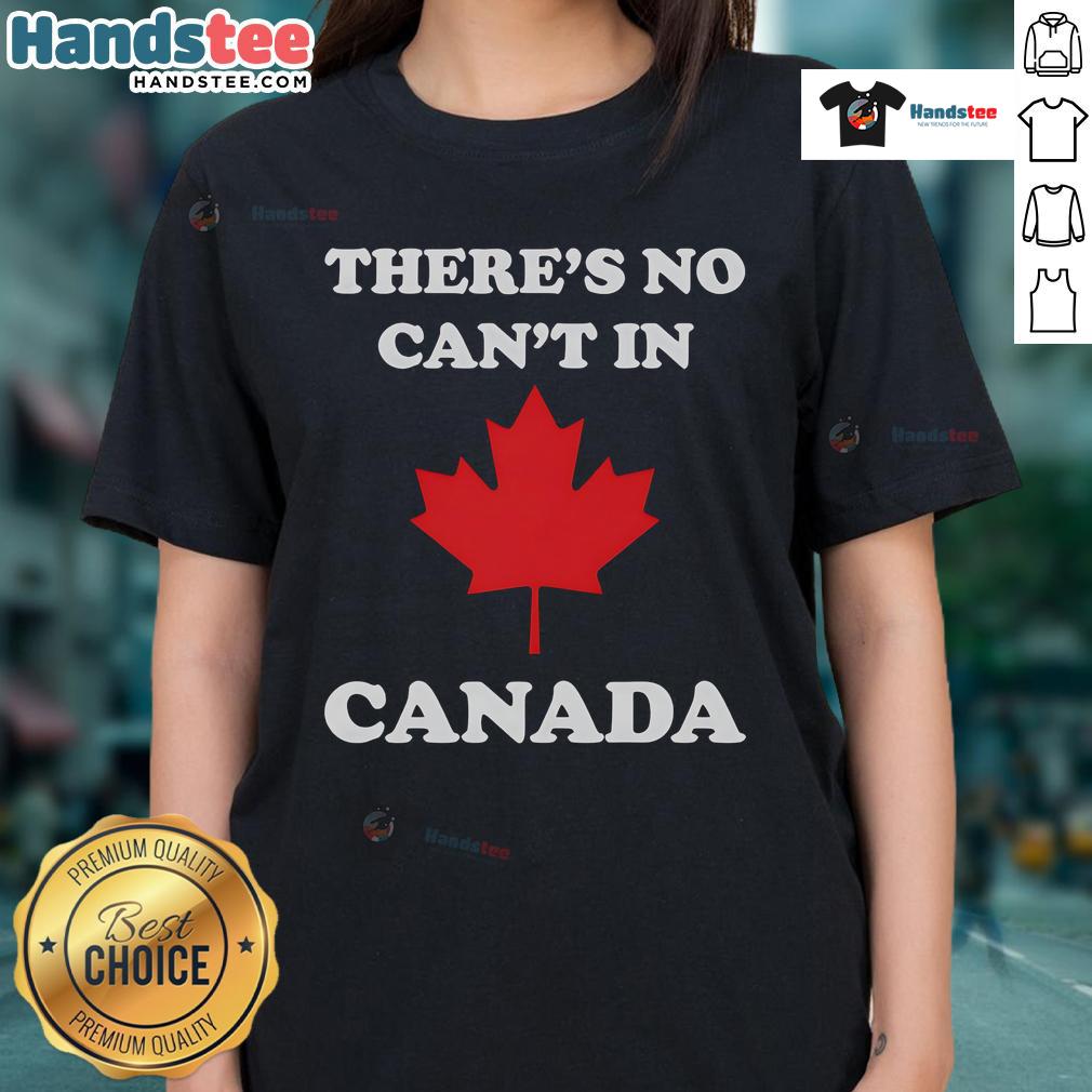 Nice There's No Can't in Canada Ladies Tee featuring a vibrant design and bold lettering, perfect for proud Canadians.