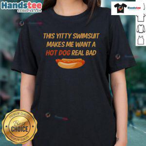 Fun ladies tee featuring 'This Yitty Swimsuit Makes Me Want A Hot Dog' graphic, perfect for summer outings and beach vibes.