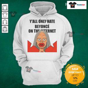 Nice Y'all Only Hate Beyonc On The Internet Meme Hoodie, featuring a bold graphic and vibrant colors for a stylish look.