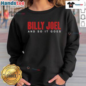 Official Billy Joel 'And So It Goes' sweatshirt featuring iconic lyrics and stylish design for fans of the legendary musician.