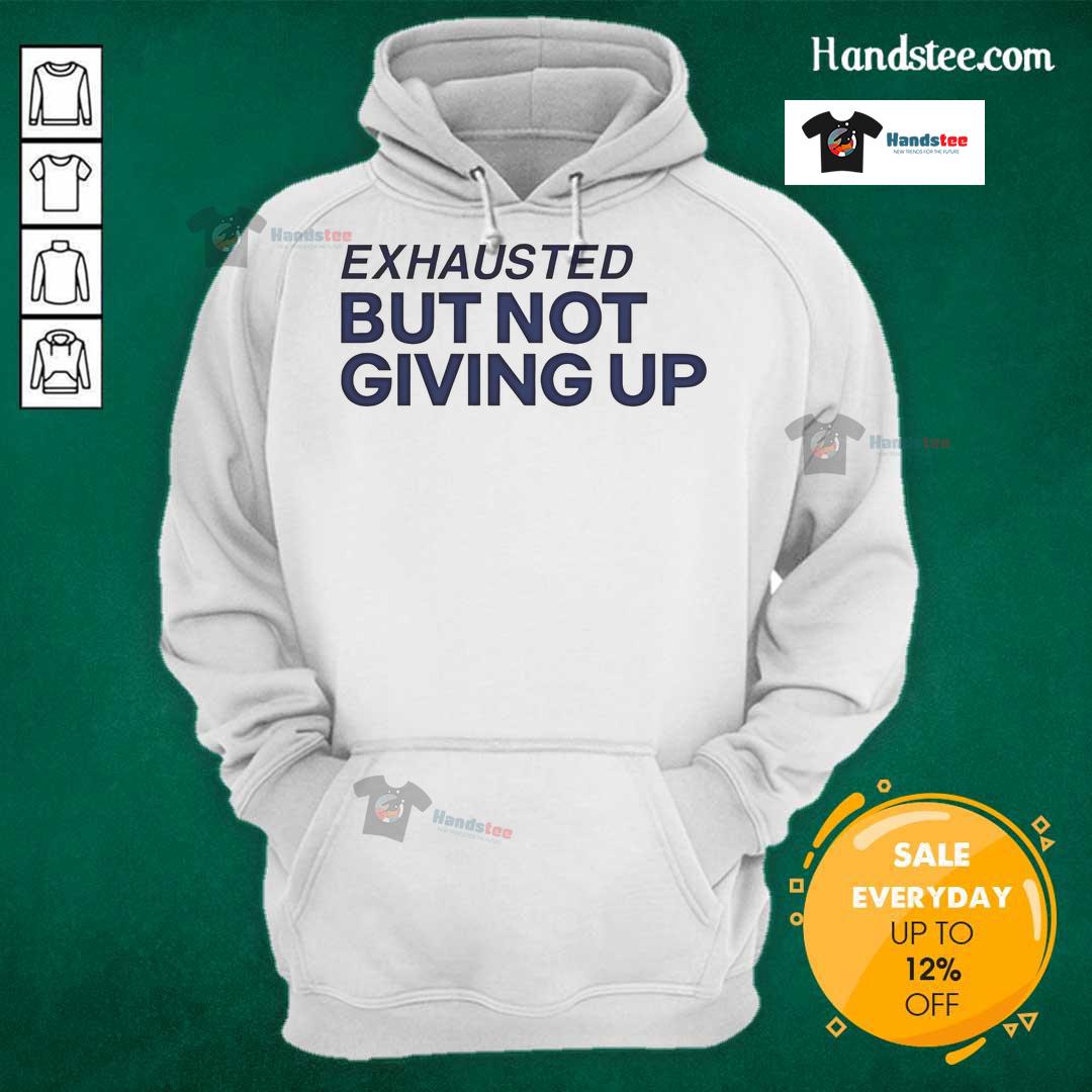 Official Exhausted But Not Giving Up Hoodie displayed on a mannequin, showcasing its unique design and motivational message.