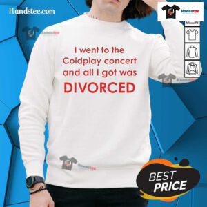 Official 'I Went To Coldplay Concert And All I Got Was Divorced' sweatshirt featuring vibrant design and cozy fit.