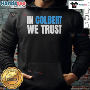 Official In Colbert We Trust Hoodie featuring a stylish design and vibrant colors, perfect for fans of Stephen Colbert.