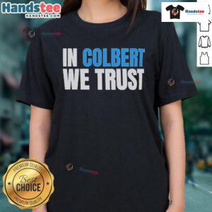 Official In Colbert We Trust Ladies Tee featuring bold graphic design for fans of Stephen Colbert and witty humor.