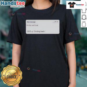 Official New Message CEO of Circling Back Ladies Tee featuring stylish design and vibrant colors for fans.