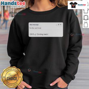 Official New Messige CEO of Circling Back Sweatshirt featuring a stylish design, perfect for casual wear and branding.