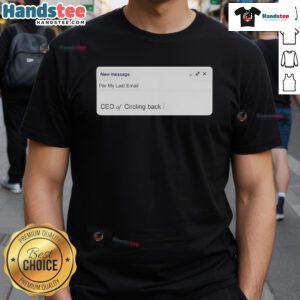 Alt Text: Official New Messige CEO of Circling Back T-Shirt featuring a modern design and logo for fans and supporters.