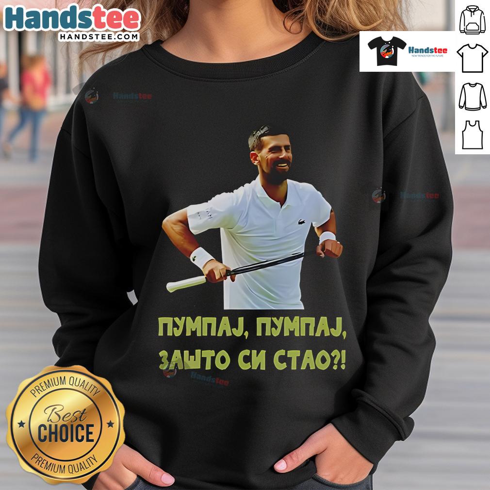 Official Pumpaj Zasto Si Stao Novak Djokovic sweatshirt featuring a stylish design and vibrant colors.