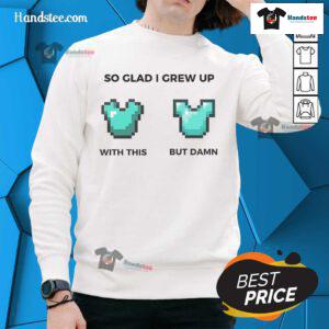 Official 'So Glad I Grew Up With This' sweatshirt featuring a diamond chestplate design, perfect for gamers and nostalgia lovers.