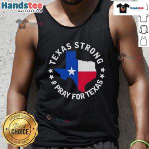 Official Texas Strong Pray For Texas tank top featuring bold graphic design, perfect for showing Texas pride.