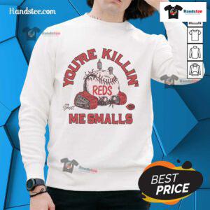 Official The Sandlot X Cincinnati Reds You're Killin Me Smalls Sweatshirt featuring iconic movie design and team colors.