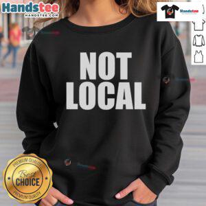 Stylish Original Not Local Sweatshirt in vibrant colors, perfect for casual wear and showcasing unique fashion.
