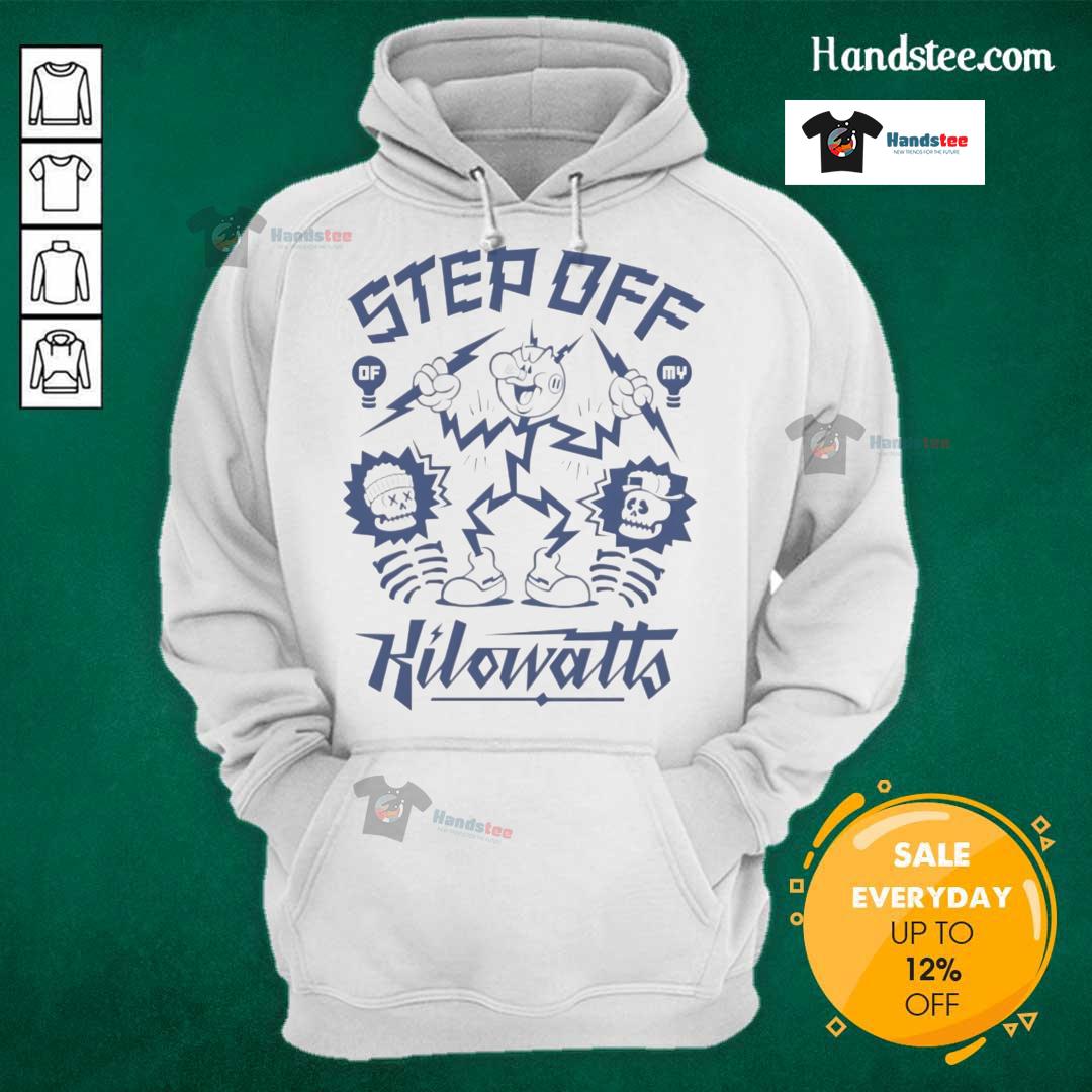 Alt Text: Cozy Premium Atmosphere 'Step Off My Kilowatts' hoodie in stylish design, perfect for casual wear and energy enthusiasts.