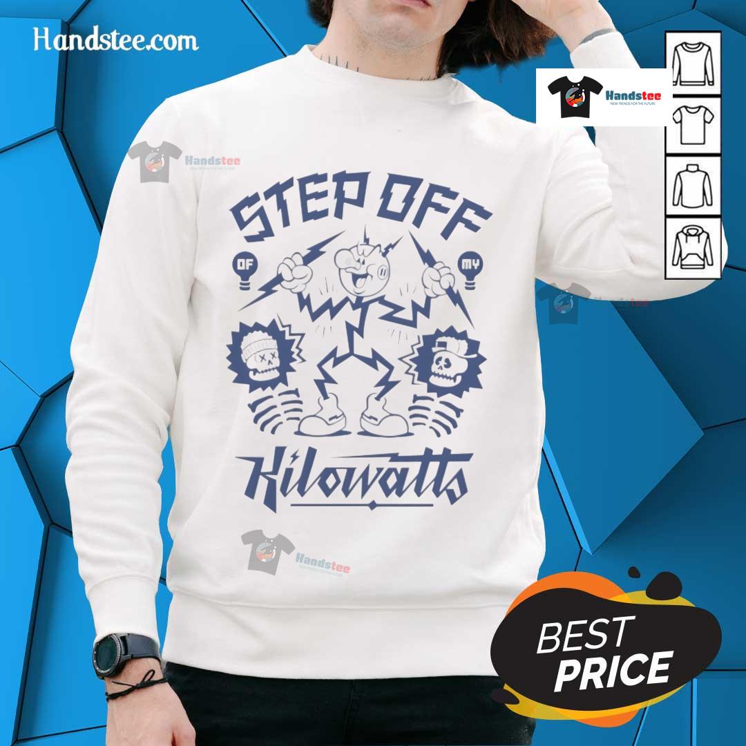 Premium Atmosphere 'Step Off My Kilowatts' sweatshirt in stylish design, perfect for casual wear and energy enthusiasts.