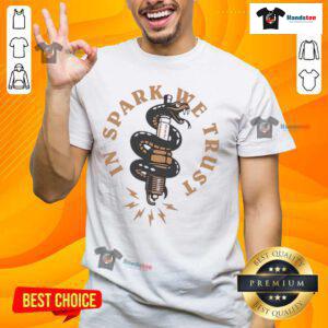 Premium In Spark We Trust T-Shirt featuring a stylish design, perfect for fans of motivational apparel.