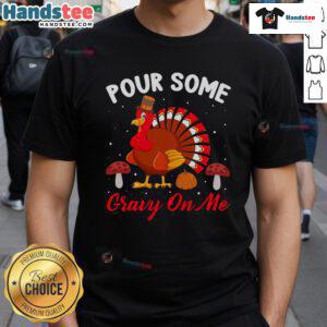 Funny Thanksgiving turkey t-shirt with 'Pour Some Gravy On Me' text, perfect for holiday humor lovers.