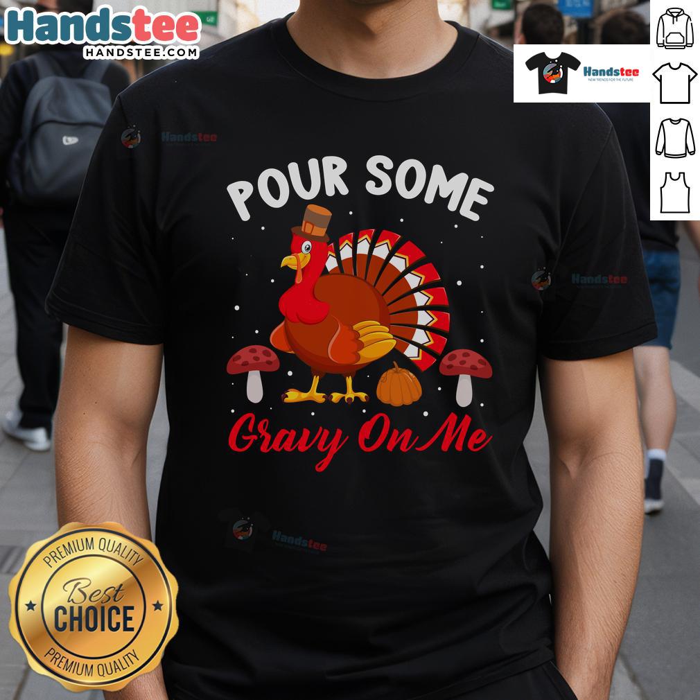 Funny Thanksgiving turkey t-shirt with 'Pour Some Gravy On Me' text, perfect for holiday humor lovers.
