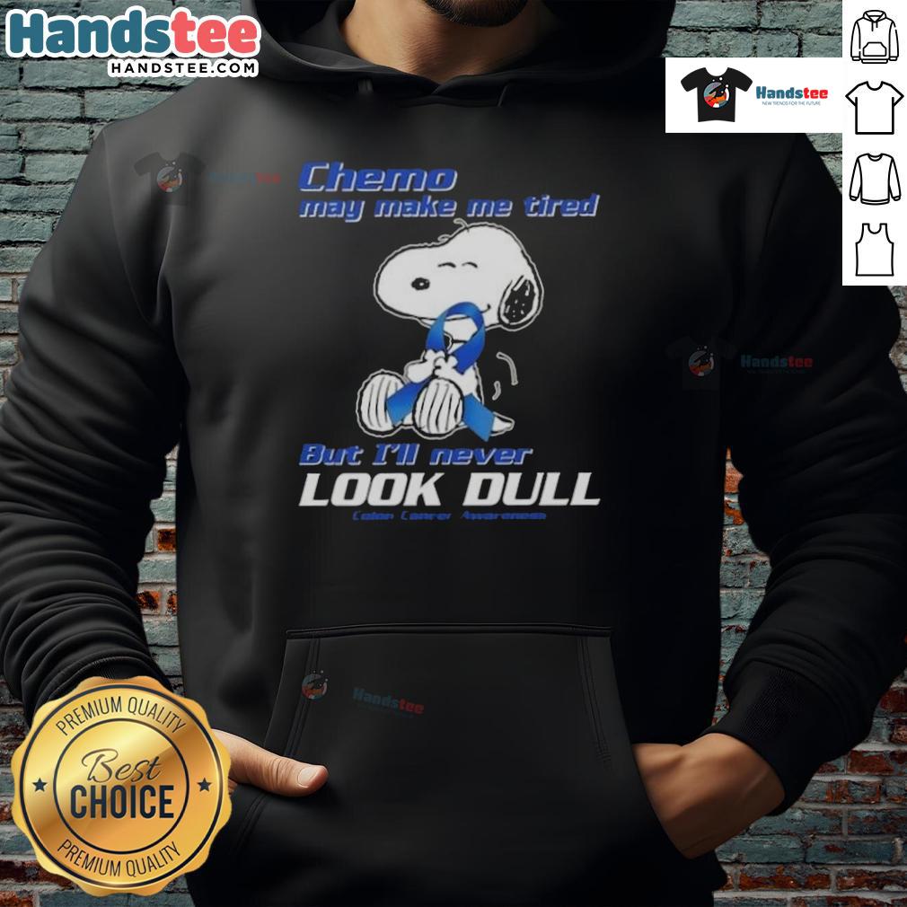 Alt Text: Cute Snoopy hoodie with a cancer awareness message, showcasing Chemo may make me tired but I'll never look dull.