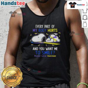 Cute Snoopy tank top for bladder cancer awareness, featuring 'Every part of my body hurts and you want me to smile.'