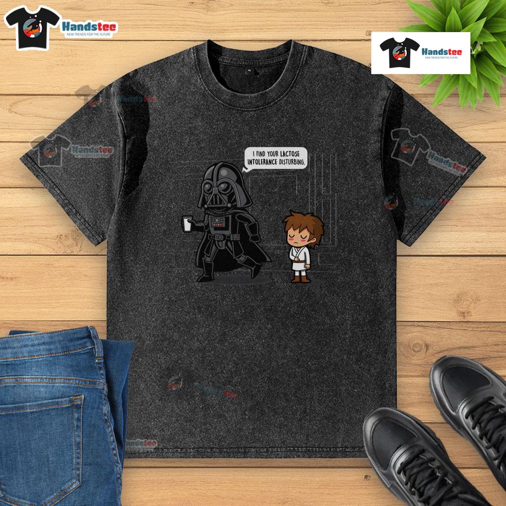 Funny Darth Vader dad duties t-shirt featuring 'I find your lactose intolerance disturbing' design