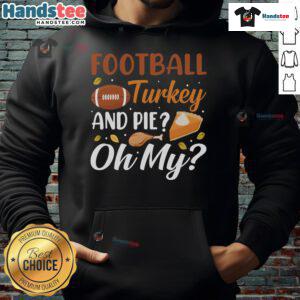 Funny Thanksgiving hoodie featuring a turkey and football design with pie, perfect for festive holiday celebrations.