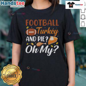 Alt Text: Funny football turkey and pie graphic on a Thanksgiving ladies tee, perfect for holiday celebrations and family gatherings.