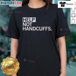 Funny Help Not Handcuffs Ladies Tee featuring a humorous graphic for women's casual wear.