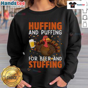 Funny huffing and puffing Thanksgiving sweatshirt featuring turkey, beer, and stuffing design perfect for festive celebrations.