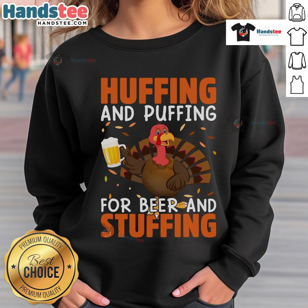 Funny huffing and puffing Thanksgiving sweatshirt featuring turkey, beer, and stuffing design perfect for festive celebrations.