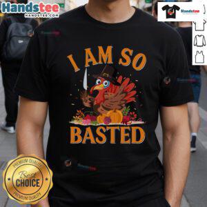 Alt Text: Funny I Am So Basted Drunk Turkey Thanksgiving T-Shirt featuring a humorous turkey graphic, perfect for holiday celebrations.