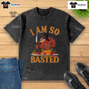 Funny 'I Am So Basted' drunk turkey Thanksgiving t-shirt design, perfect for holiday celebrations and festive gatherings.