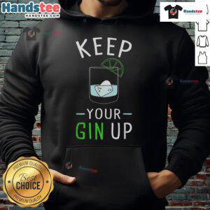 Funny 'Keep Your Gin Up' cocktail humor hoodie design, perfect for gin lovers and cocktail enthusiasts.