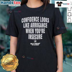 Good confidence vs. arrogance graphic on a women's tee, highlighting insecurities with the phrase 'Good Confidence Looks Like Arrogance'.
