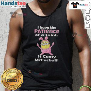 Funny tank top featuring 'Good Minions I Have The Patience Of A Saint St Cunty McFuckoff' design, perfect for casual wear.