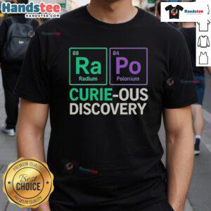 Good Ra-Po Curie-Ous Discovery T-Shirt featuring a playful design celebrating scientific curiosity and discovery.