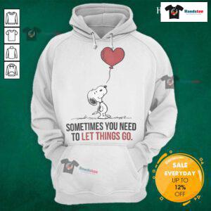 Good Snoopy hoodie featuring 'Sometimes You Need to Let Things Go' design, perfect for casual wear and inspiration.