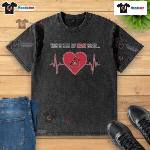 Arizona Diamondbacks washed T-shirt featuring 'Good-This-Is-How-My-Heart-Beats' design, perfect for baseball fans.